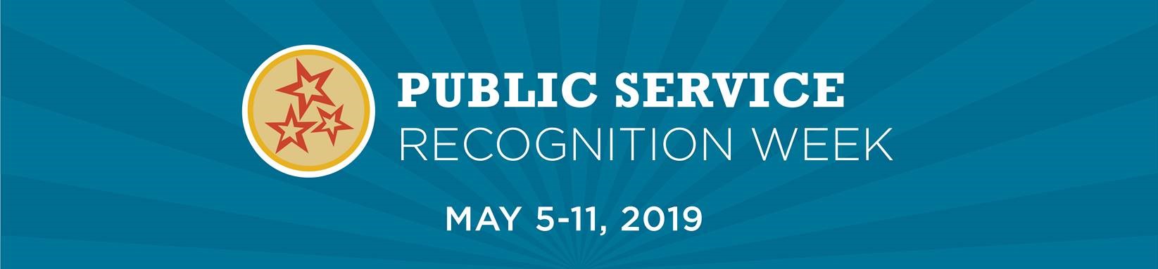 Public service recognition week 2019 is celebrated from May 5th to May 11th.